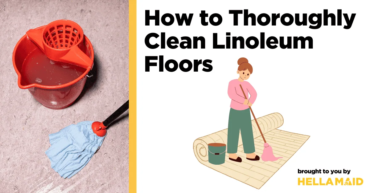 How To Thoroughly Clean Linoleum Floors | Hellamaid