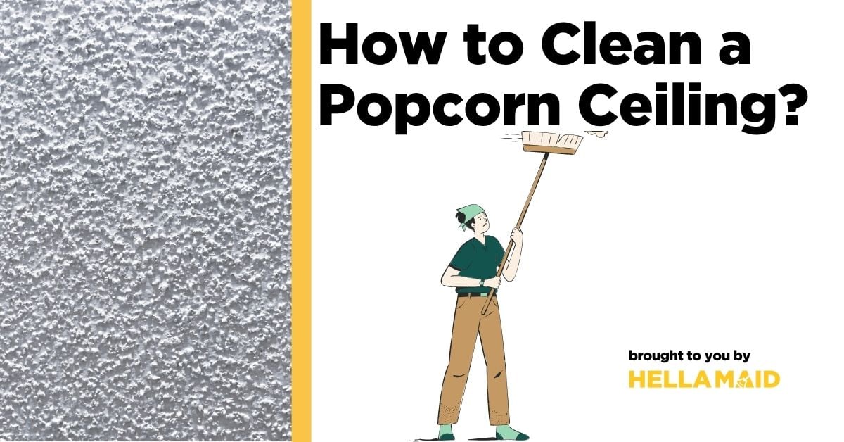 A textured popcorn ceiling displayed on a light gray background, next to an illustration of a person cleaning it with a broom with text saying "how to clean a popcorn ceiling?"