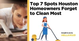 A graphic highlighting what Houston homeowners forget to clean most and featuring a cleaning professional holding a vacuum.