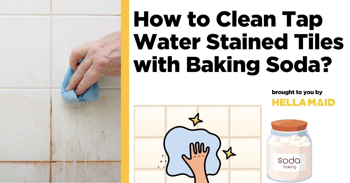A person cleaning stained tiles with a blue cloth, and graphics of cleaning tiles, alongside "How to clean tap water stained tiles with baking soda?" text.